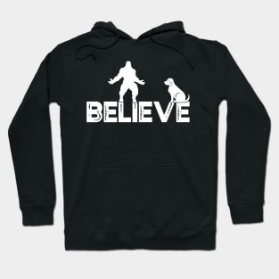 Bigfoot Believe funny with a dog Hoodie